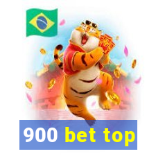 900 bet top