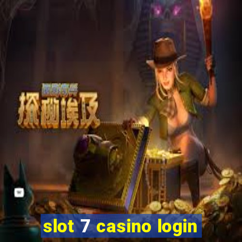 slot 7 casino login