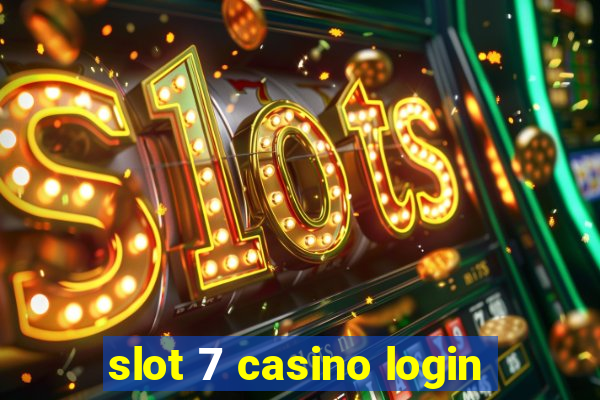 slot 7 casino login