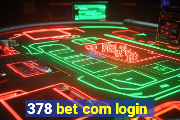 378 bet com login