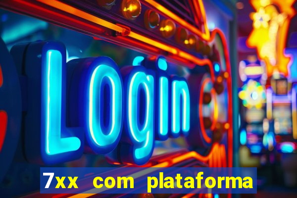 7xx com plataforma de jogos