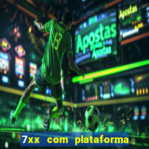 7xx com plataforma de jogos