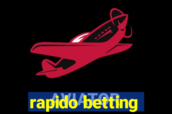 rapido betting