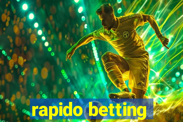 rapido betting