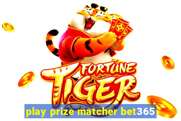 play prize matcher bet365