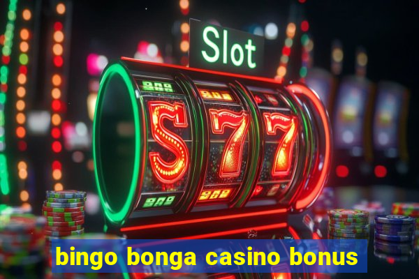 bingo bonga casino bonus