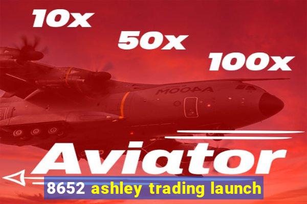 8652 ashley trading launch