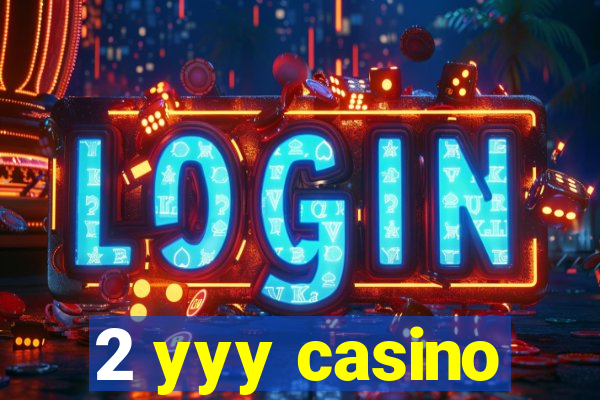 2 yyy casino