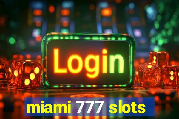 miami 777 slots