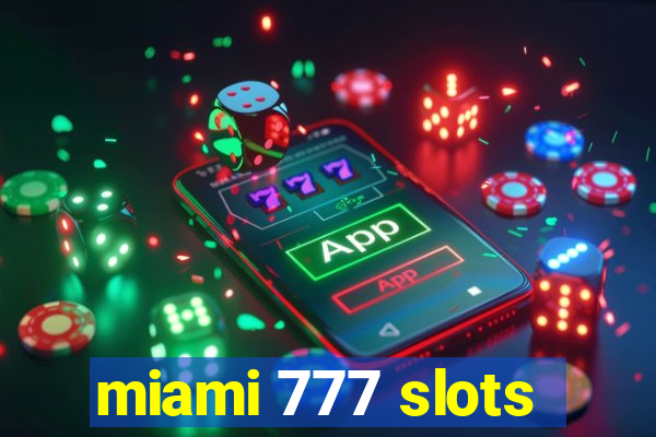 miami 777 slots