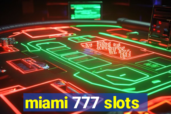 miami 777 slots