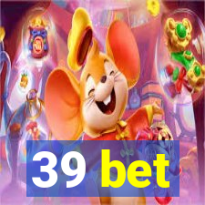 39 bet