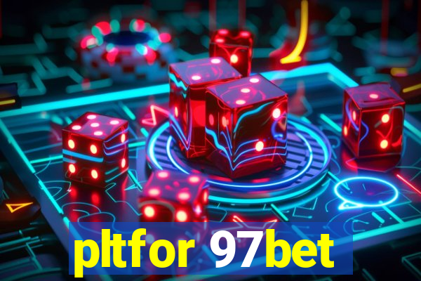 pltfor 97bet