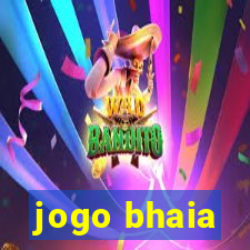 jogo bhaia