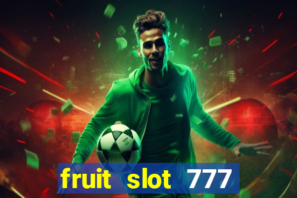 fruit slot 777 star bar