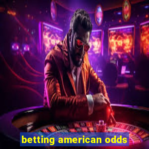 betting american odds