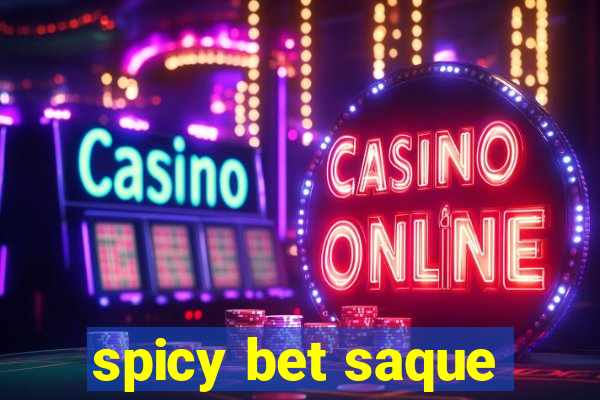 spicy bet saque