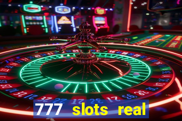 777 slots real cash 2023