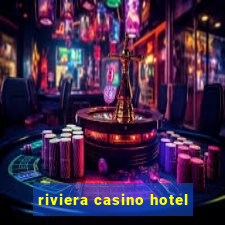 riviera casino hotel