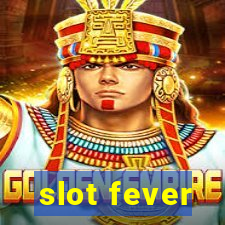 slot fever