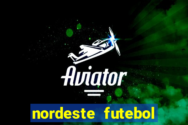 nordeste futebol net bet