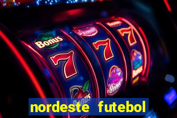 nordeste futebol net bet