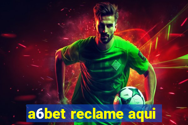 a6bet reclame aqui