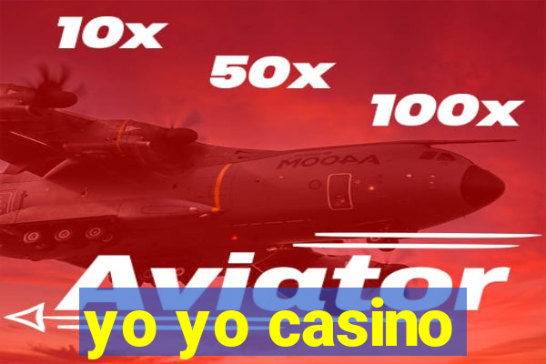 yo yo casino