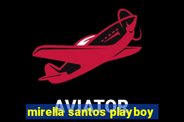 mirella santos playboy