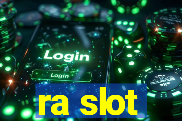 ra slot