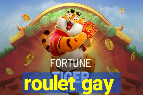 roulet gay