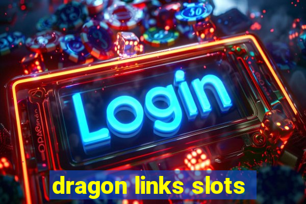 dragon links slots