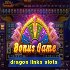 dragon links slots