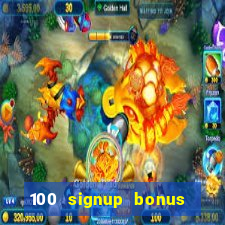 100 signup bonus casino india