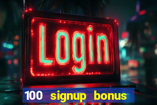 100 signup bonus casino india