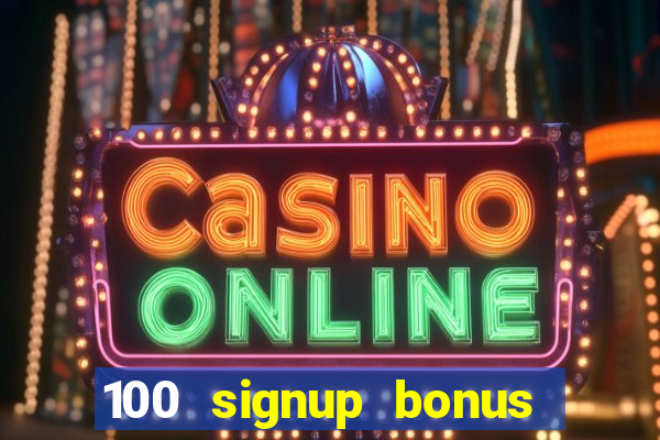 100 signup bonus casino india