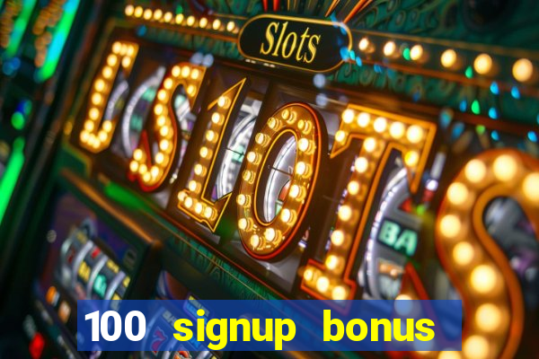 100 signup bonus casino india