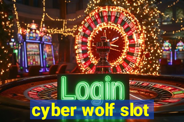 cyber wolf slot