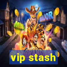 vip stash