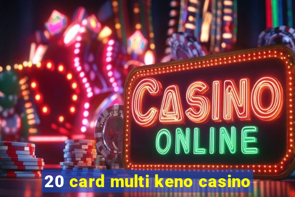 20 card multi keno casino