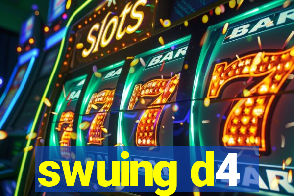 swuing d4