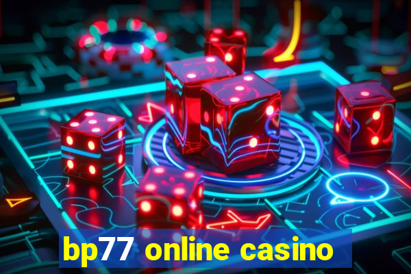 bp77 online casino