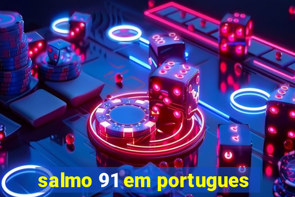 salmo 91 em portugues