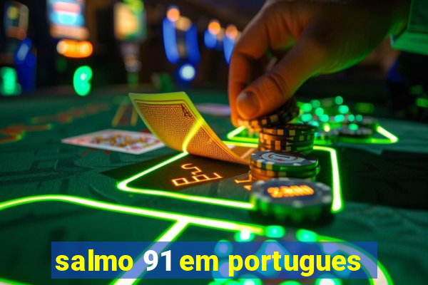 salmo 91 em portugues