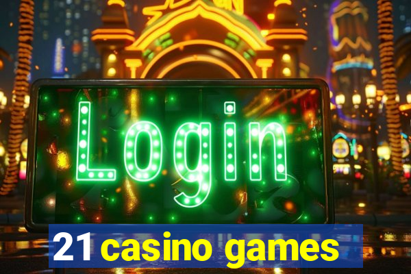 21 casino games