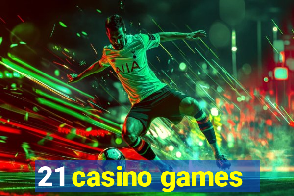 21 casino games