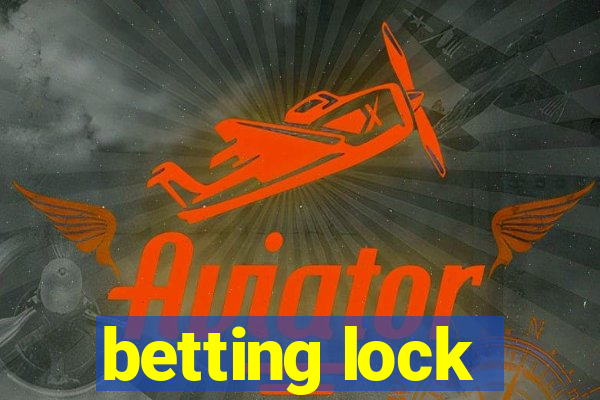 betting lock