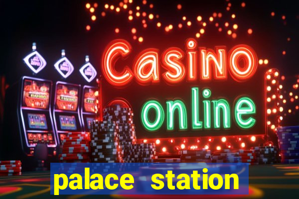 palace station hotel casino