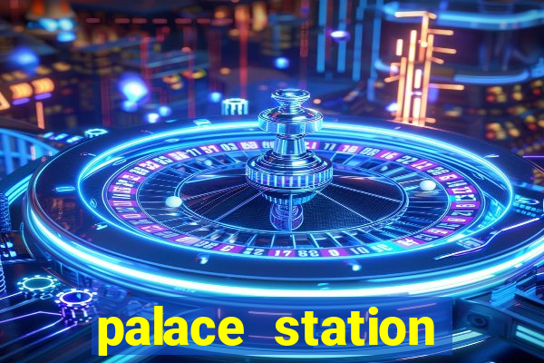 palace station hotel casino