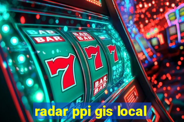 radar ppi gis local